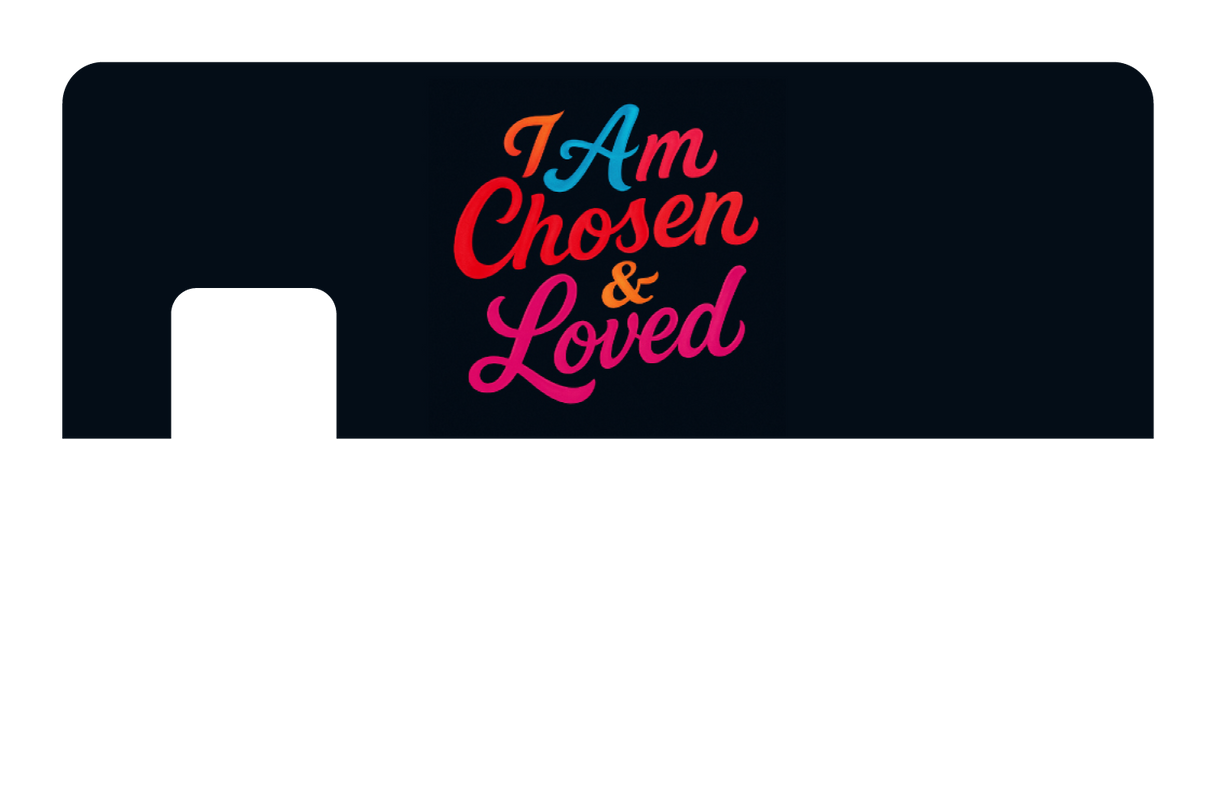 I am Chosen & Loved