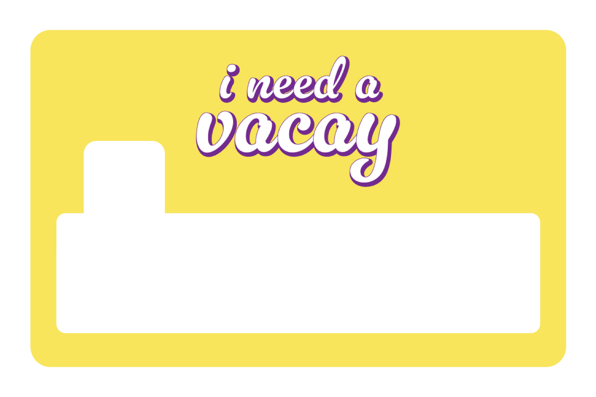 I Need A Vacay