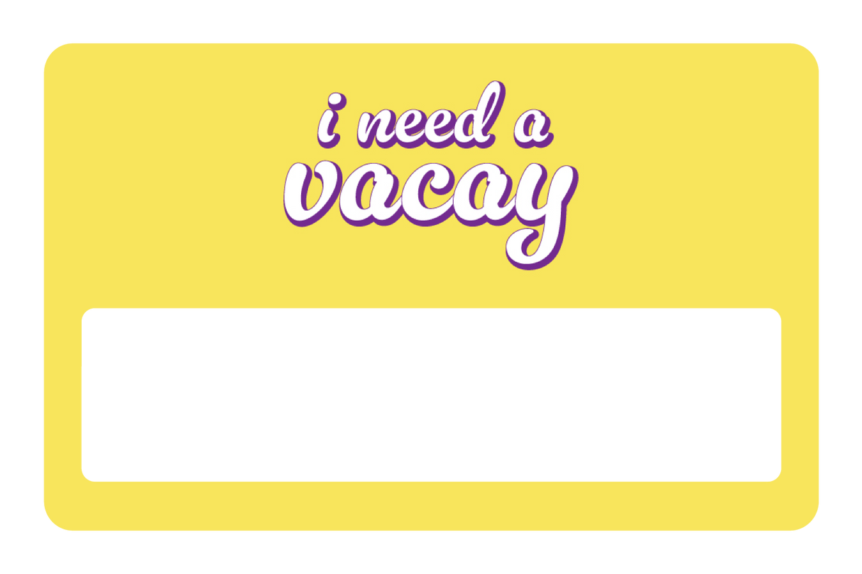 I Need A Vacay