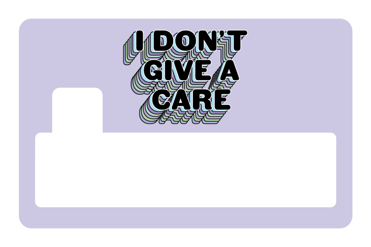I Don't Give a Care