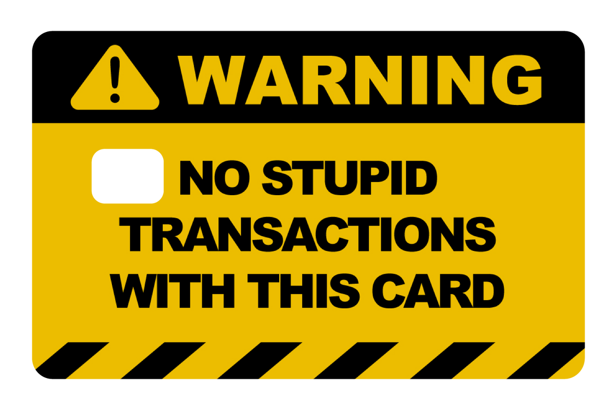 No Stupid Transactions