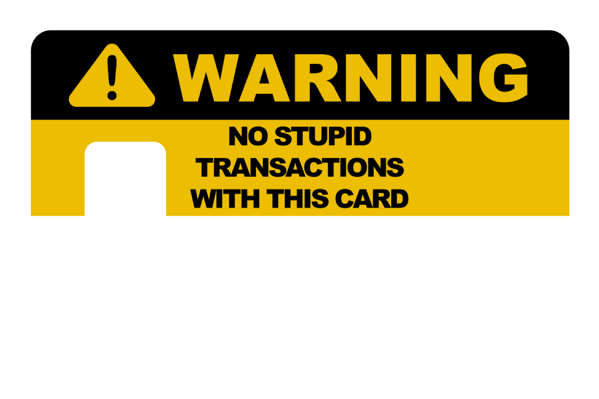 No Stupid Transactions