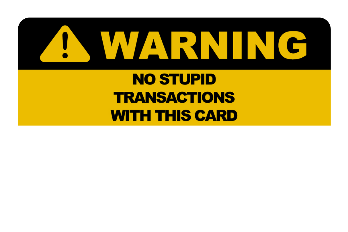 No Stupid Transactions