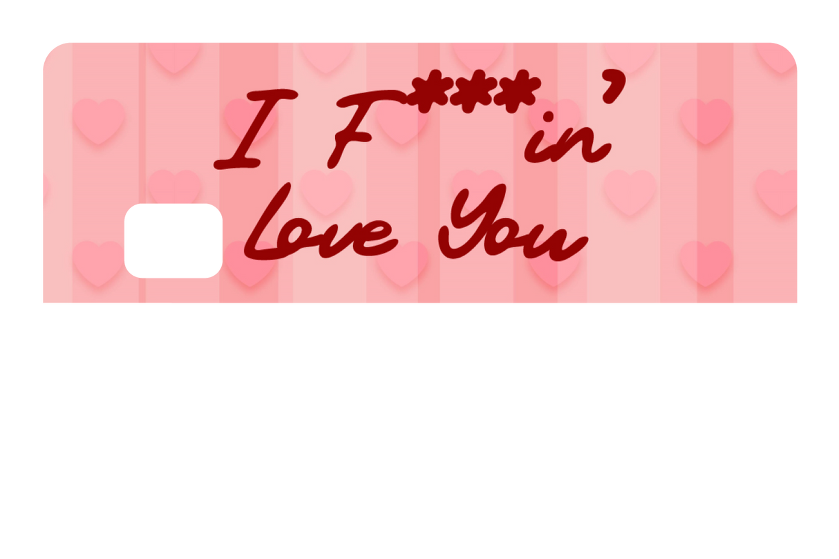 I F'in Love You