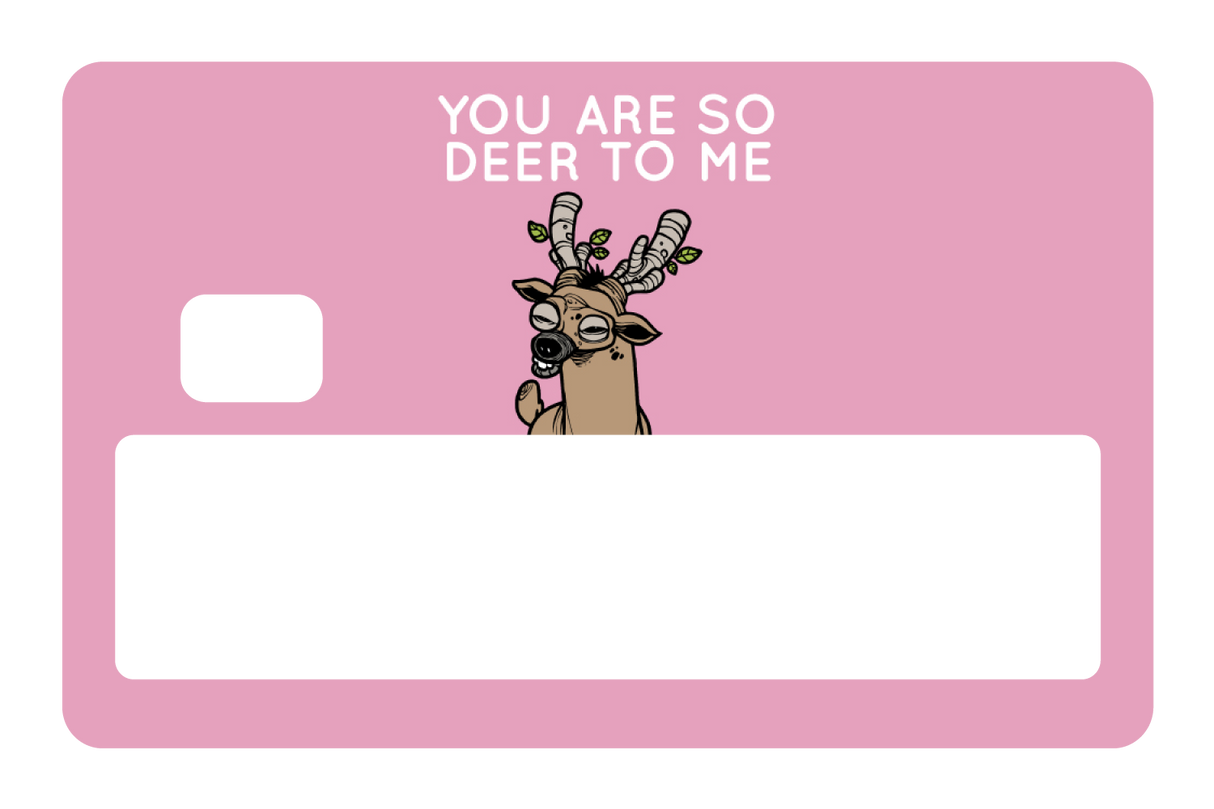 You Are So Deer To Me