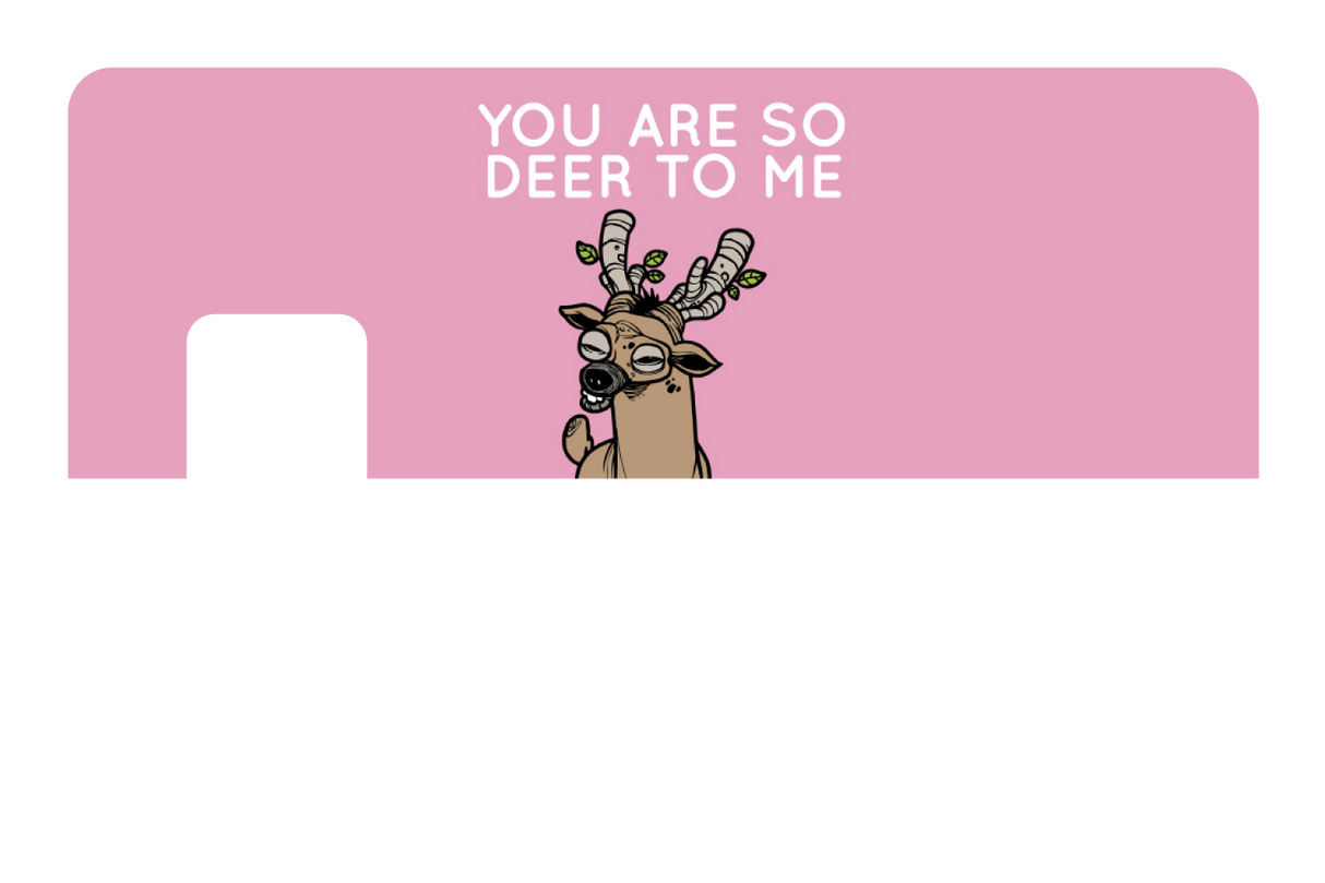 You Are So Deer To Me
