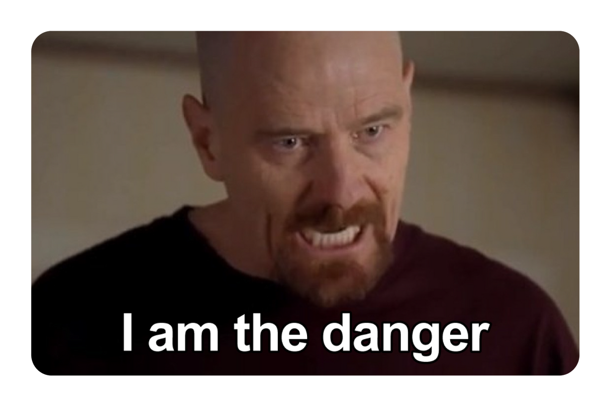 I Am The Danger