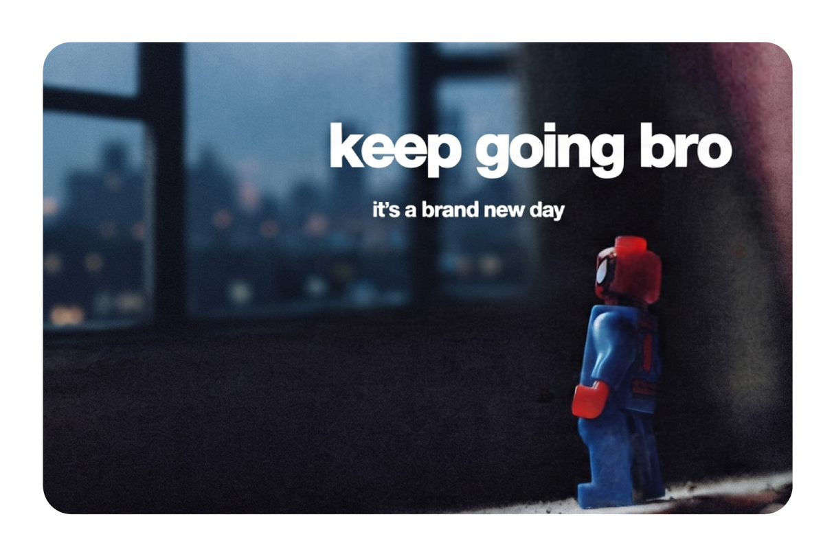 Keep going bro