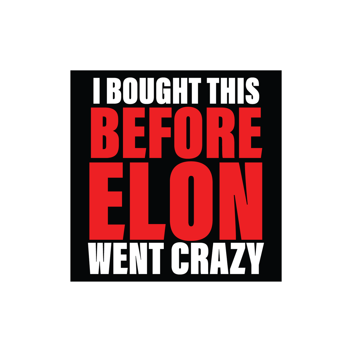 I Bought This Before Elon