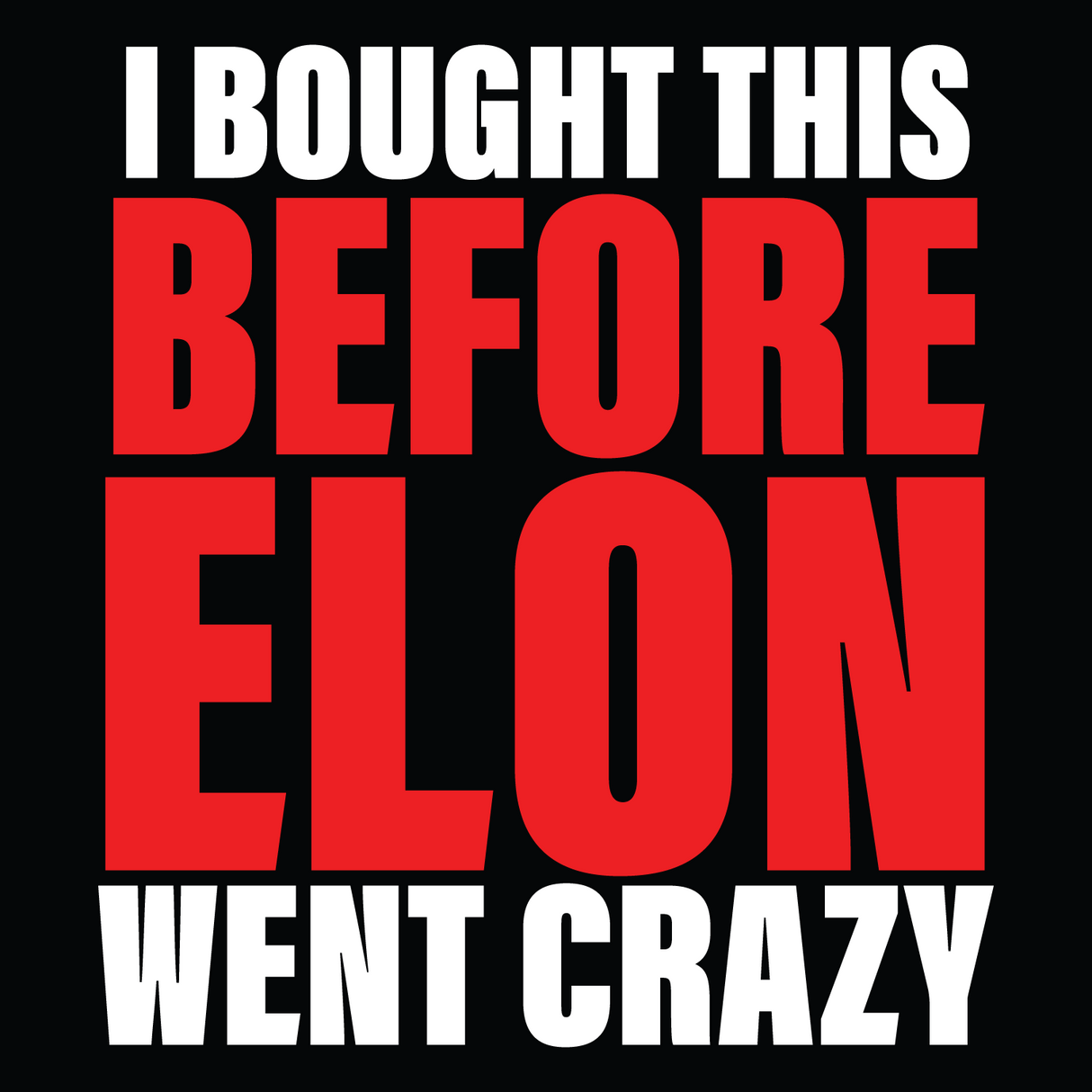 I Bought This Before Elon