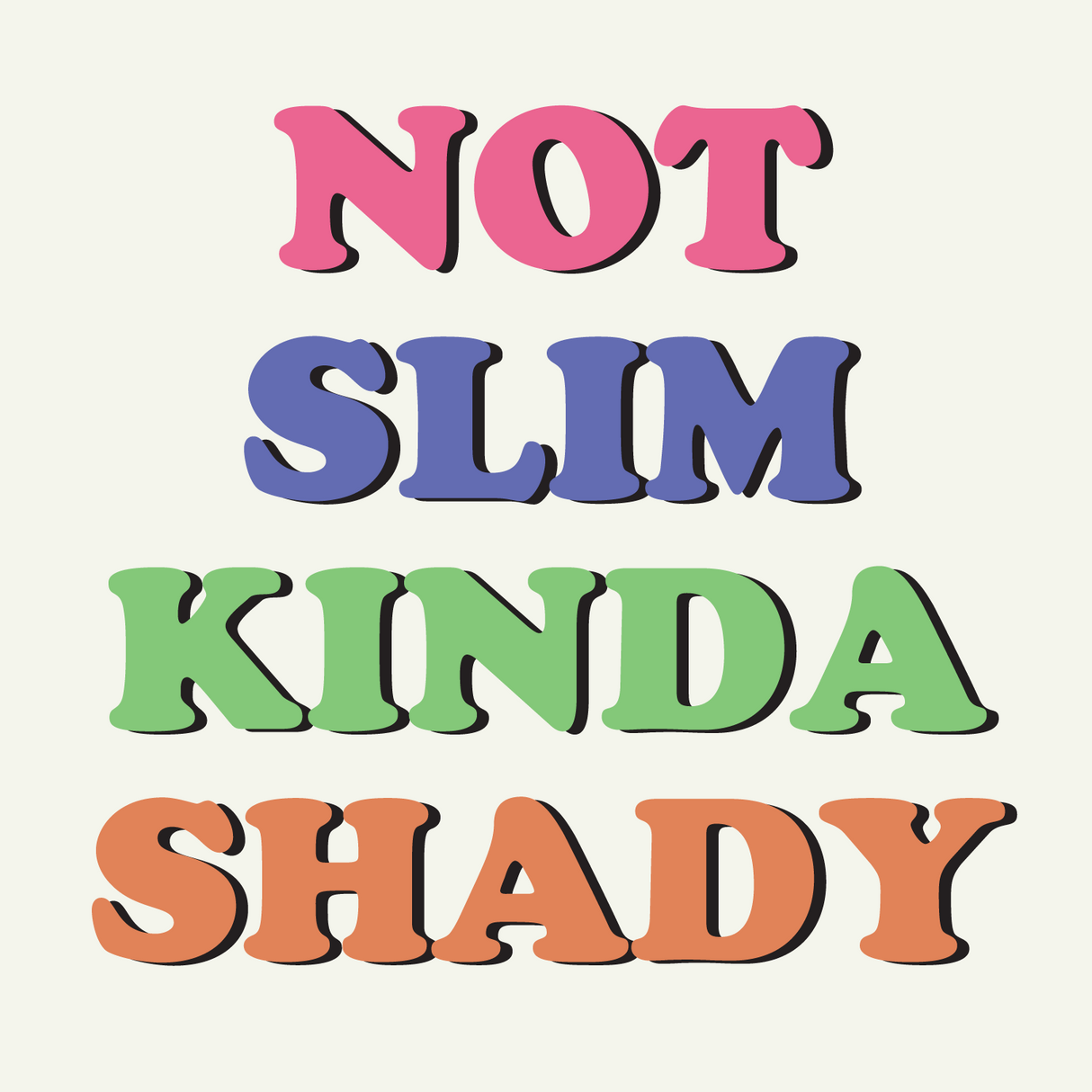 Not Slim Kinda Shady