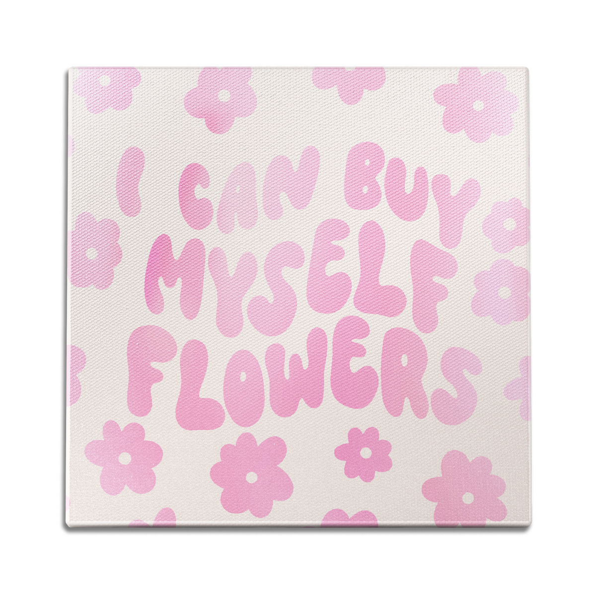 I Can Buy Myself Flowers Wall Art