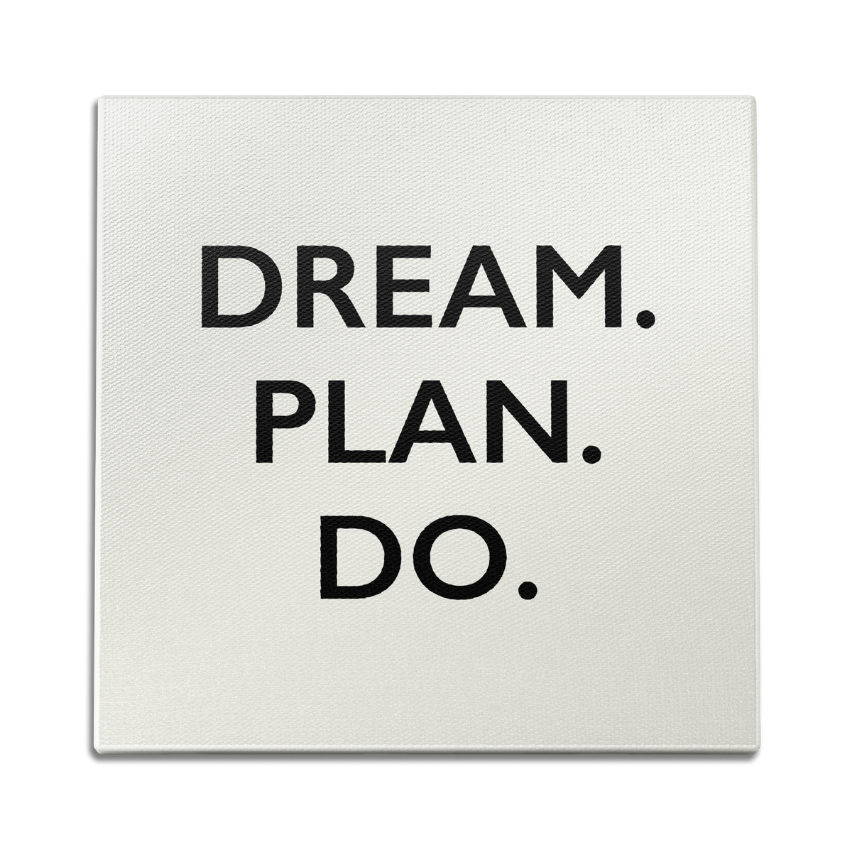 Dream. Plan. Do. Wall Art