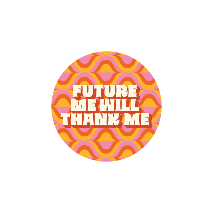 Future Me Will Thank Me