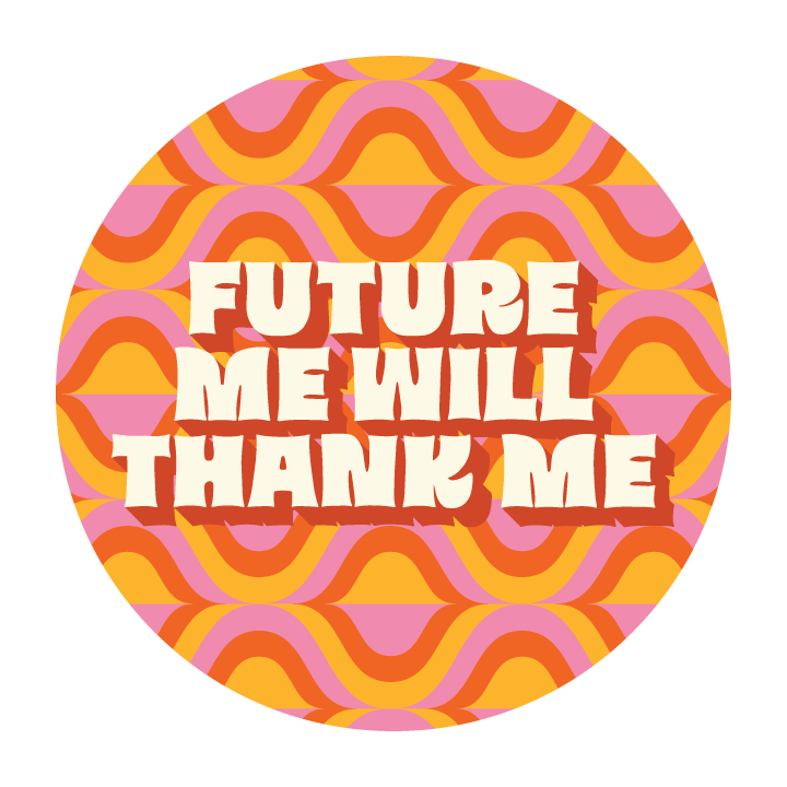 Future Me Will Thank Me