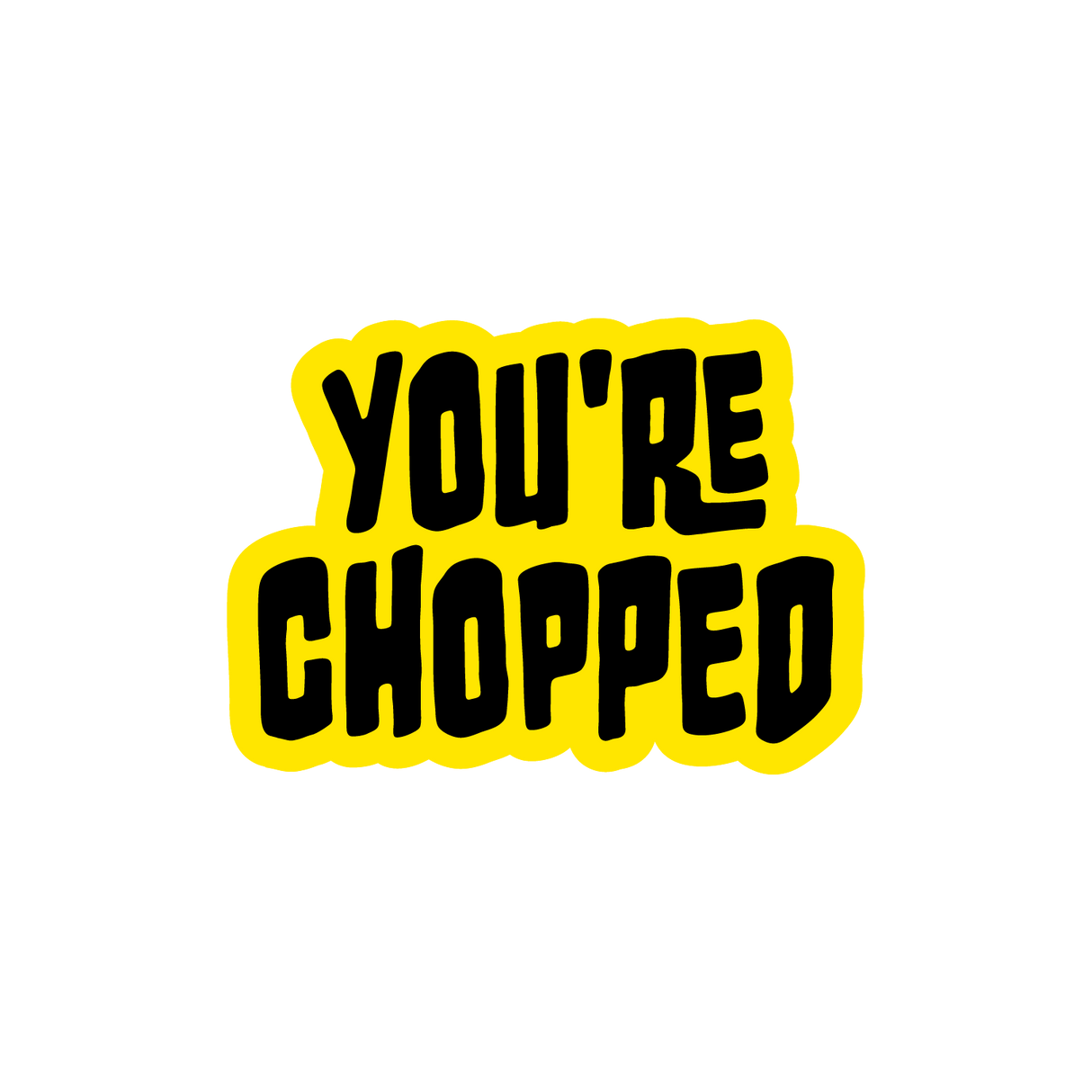 You're Chopped
