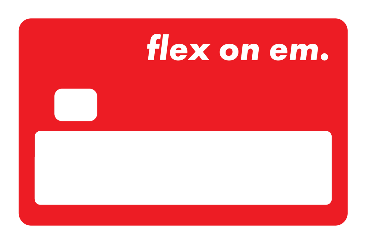 Flex on 'em