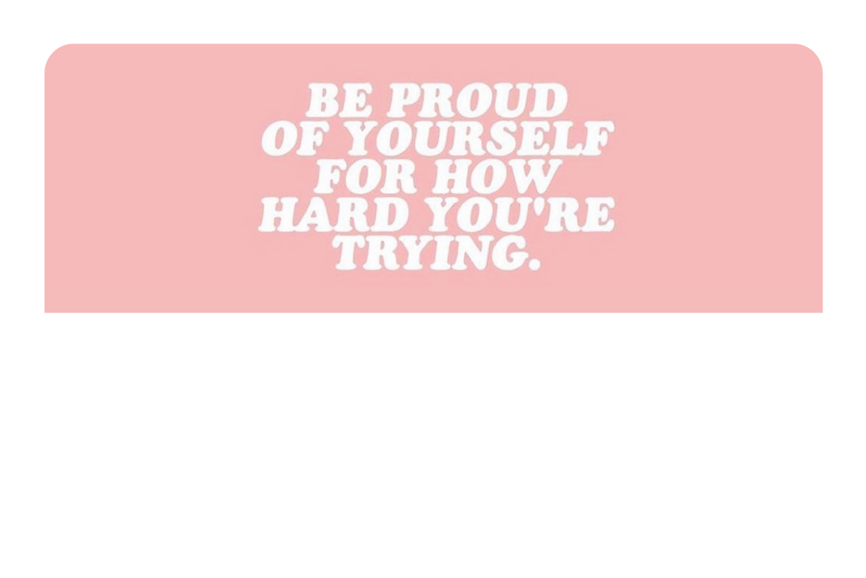 Be Proud of Yourself