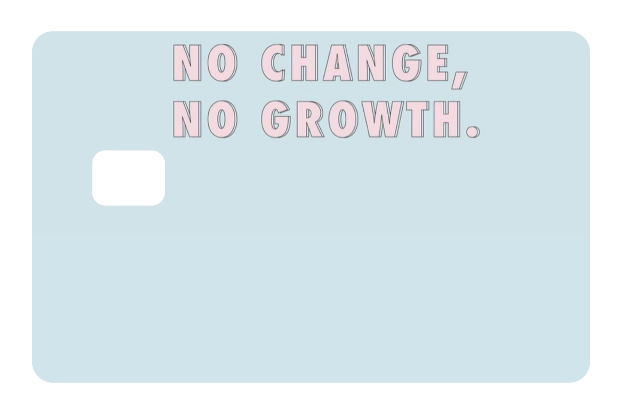 No Change No Growth
