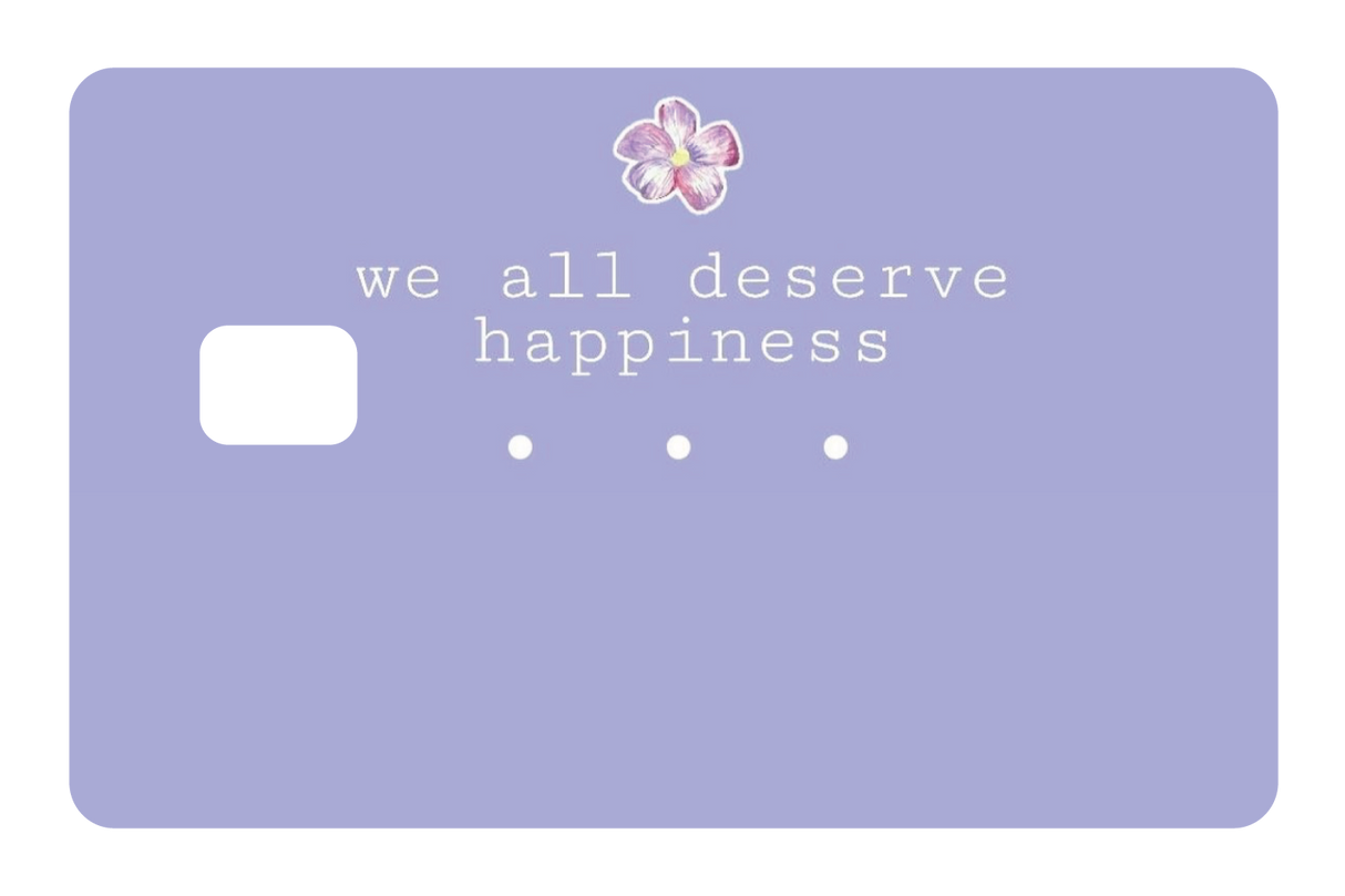 We All Deserve Happiness