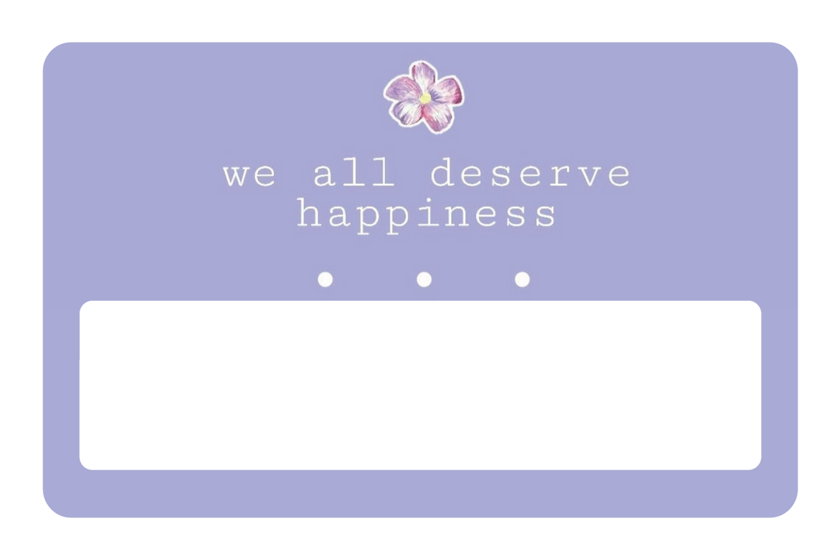 We All Deserve Happiness
