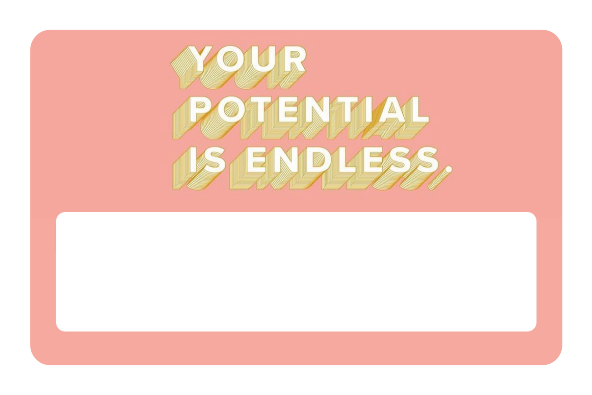 Your Potential is Endless