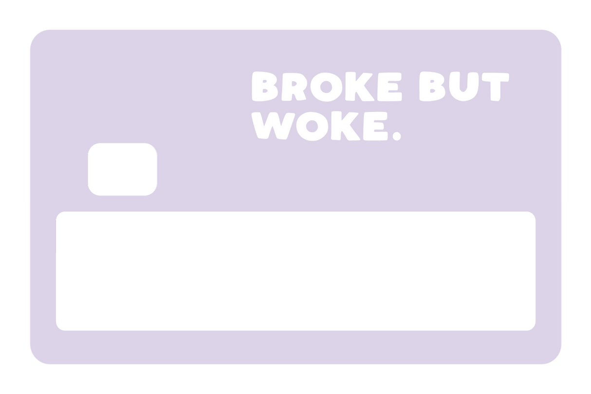 Broke But Woke