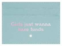 Girls Just Wanna Have Funds