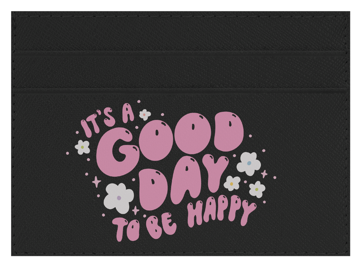 Good day to be happy