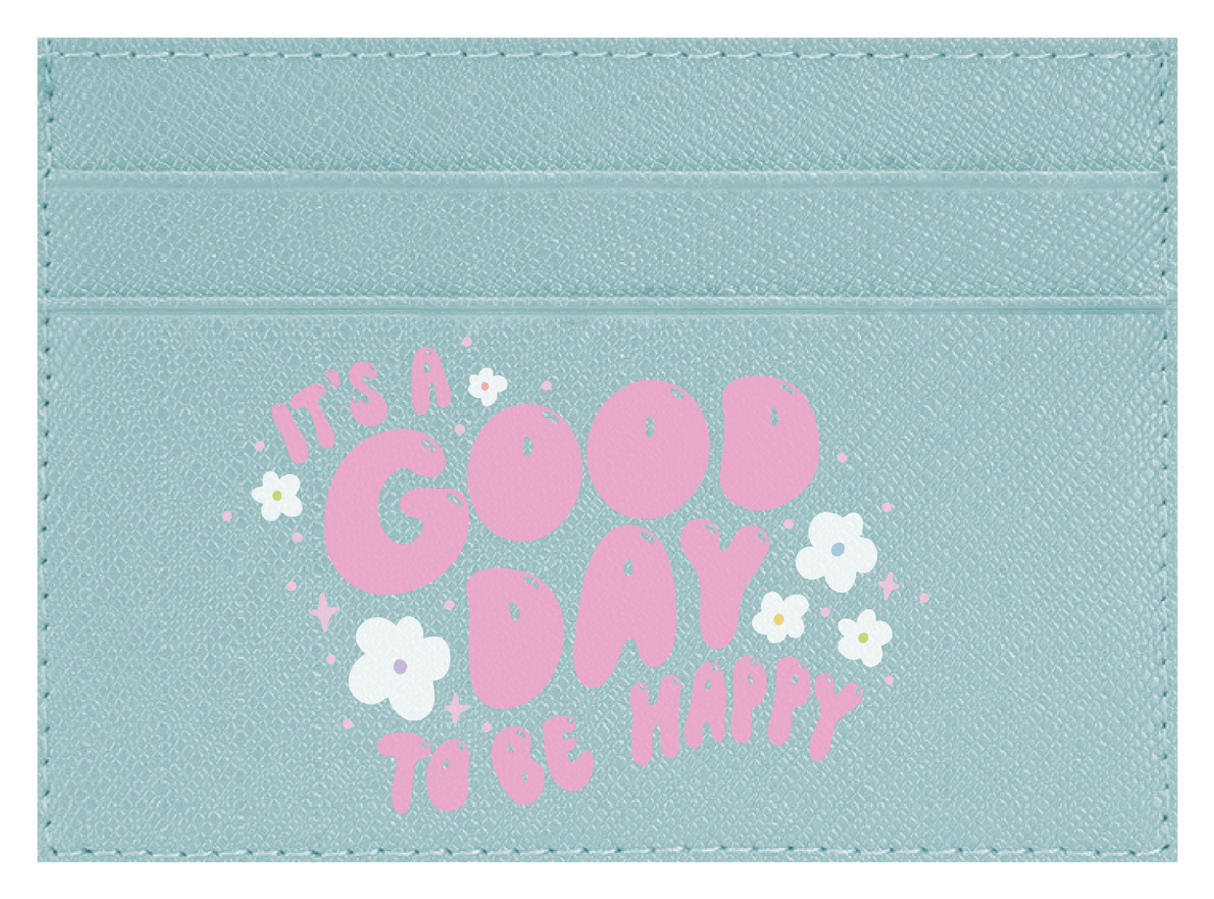 Good day to be happy