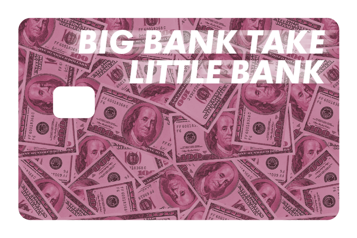 Big Bank Take Little Bank - Card Covers - Originals - CUCU Covers