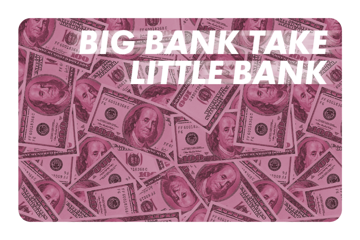 Big Bank Take Little Bank - Card Covers - Originals - CUCU Covers