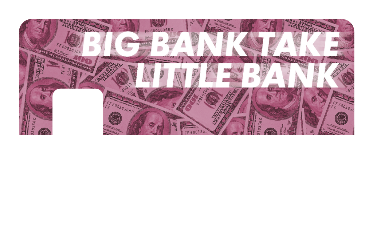 Big Bank Take Little Bank - Card Covers - Originals - CUCU Covers
