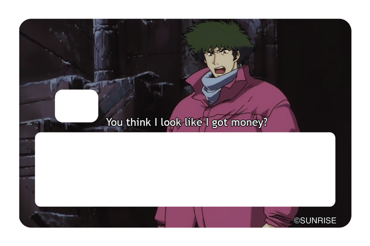 You think I got money - Card Covers - Cowboy Bebop - CUCU Covers