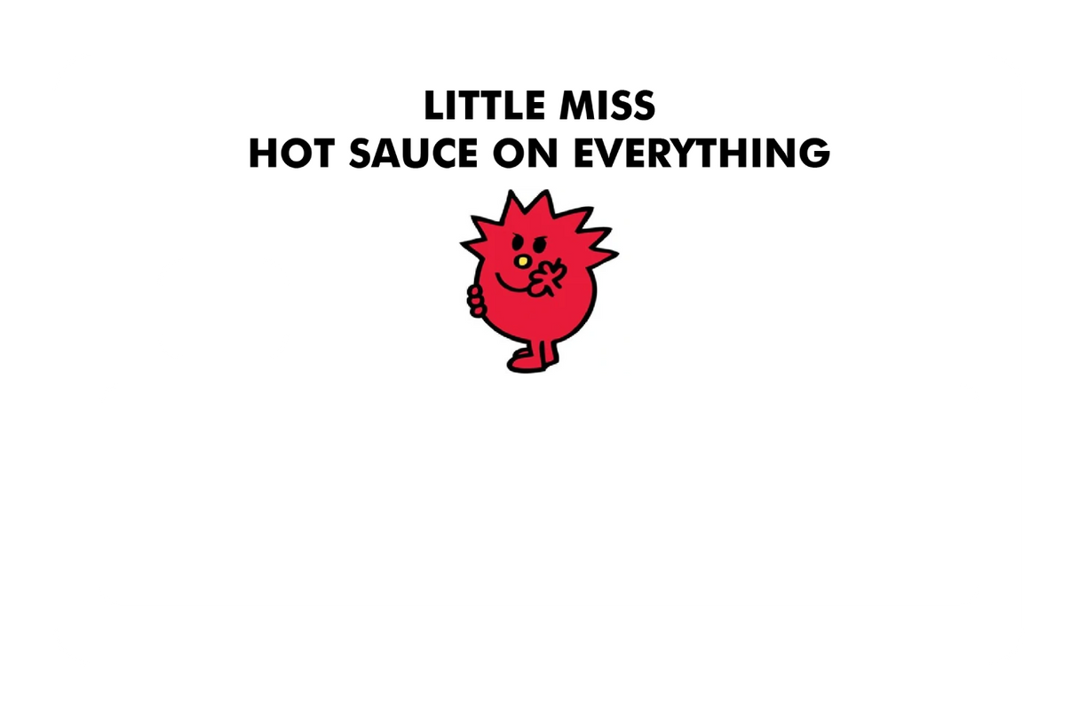 Little Miss Hot Sauce On Everything