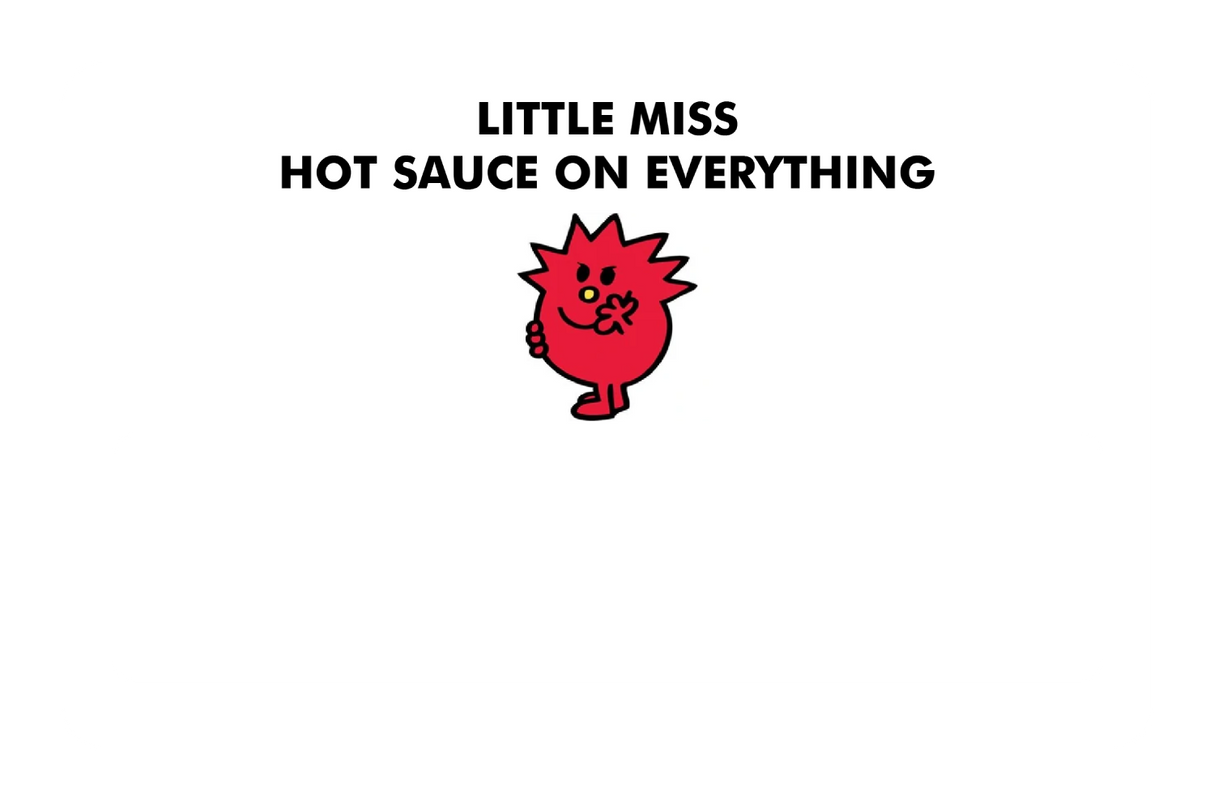 Little Miss Hot Sauce On Everything
