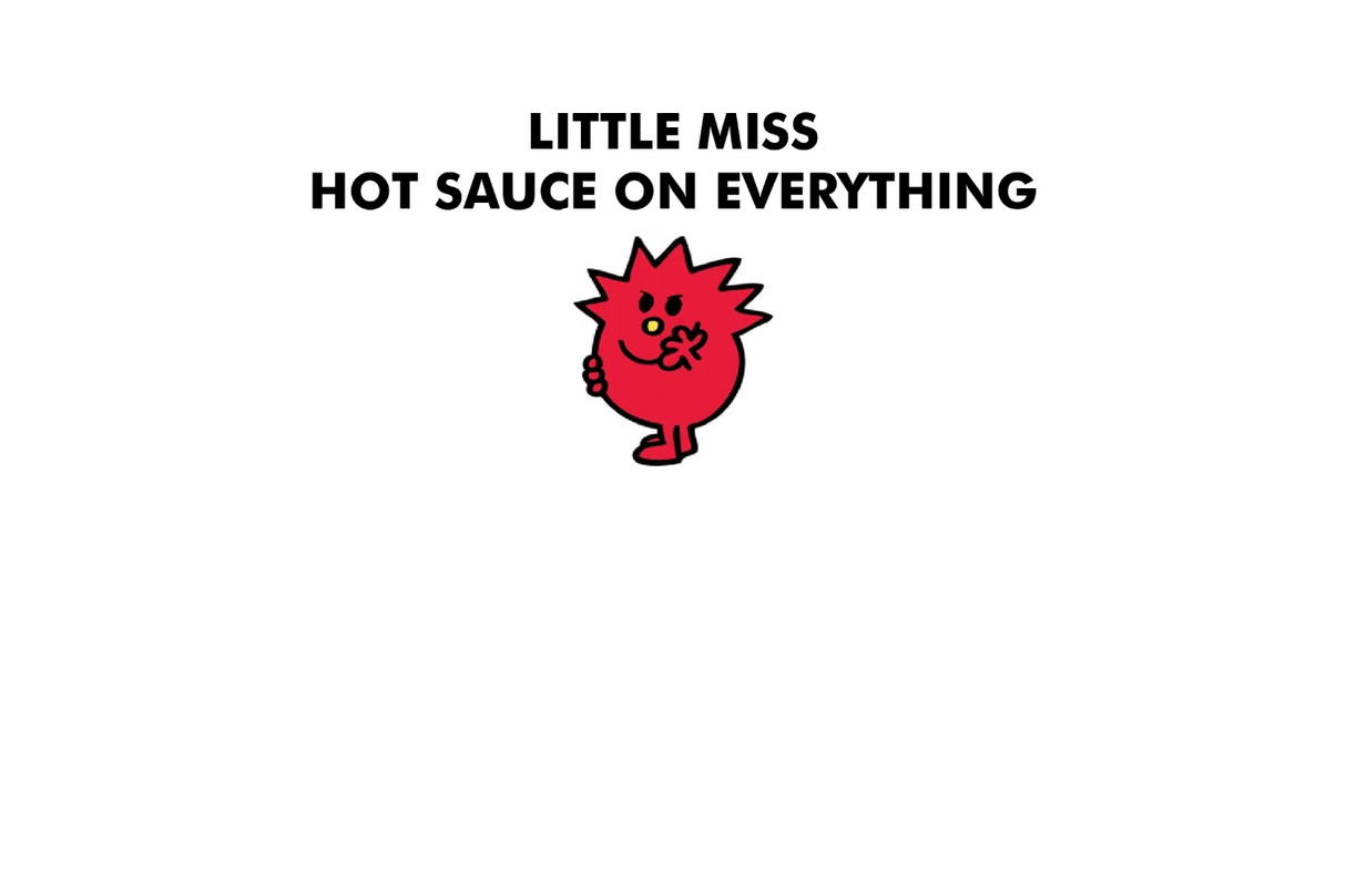 Little Miss Hot Sauce On Everything