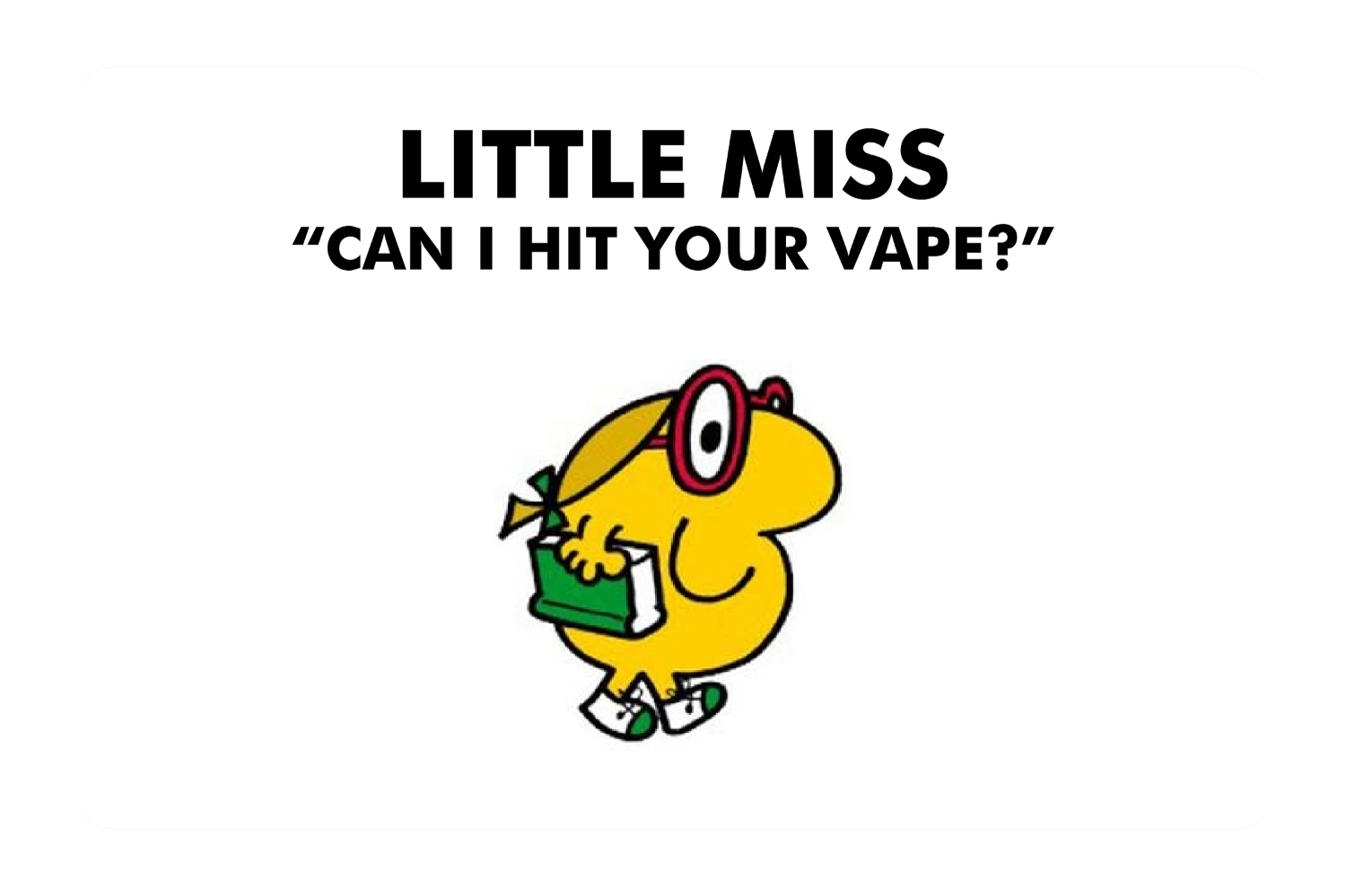 Little Miss Can I Hit Your Vape