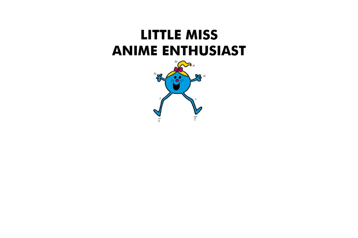 Little Miss Anime Enthusiast