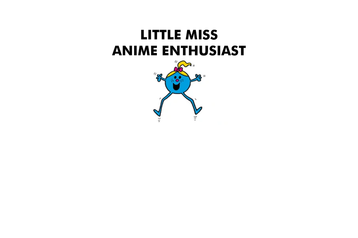 Little Miss Anime Enthusiast