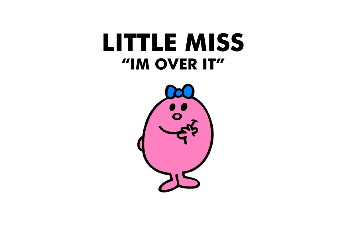 Little Miss Im Over It
