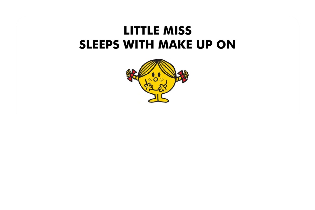 Little Miss Sleeps With Make up On