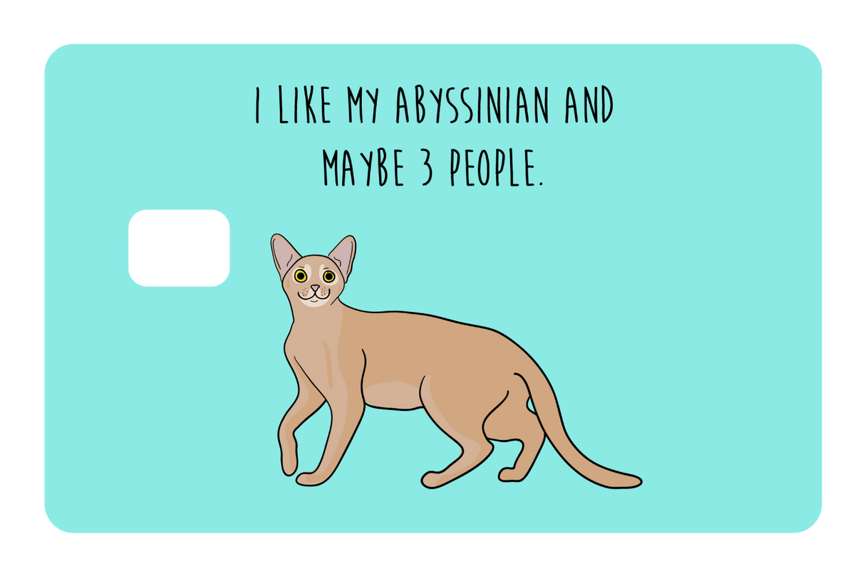 I like my Abyssinian and maybe 3 people