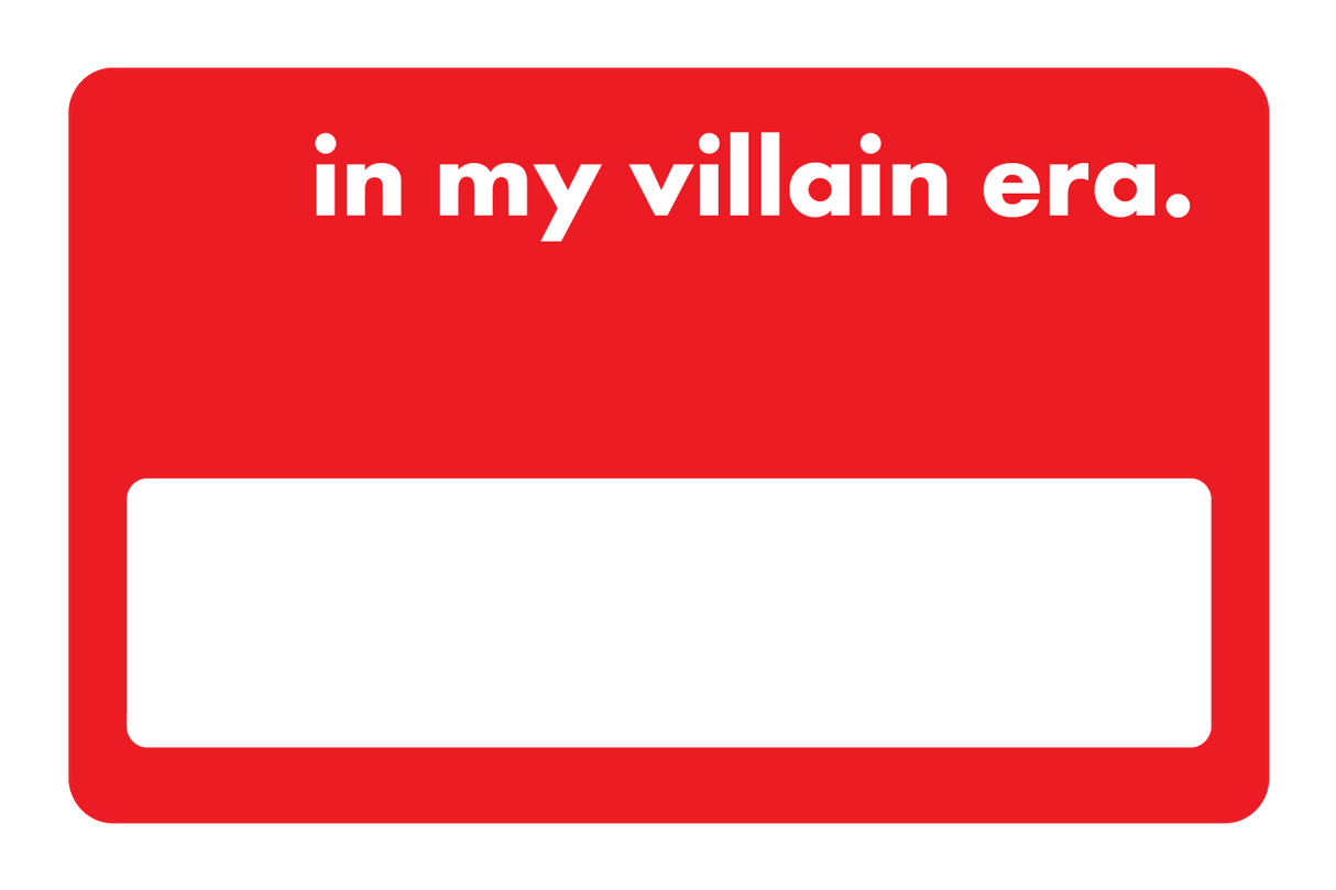 In my villain era.