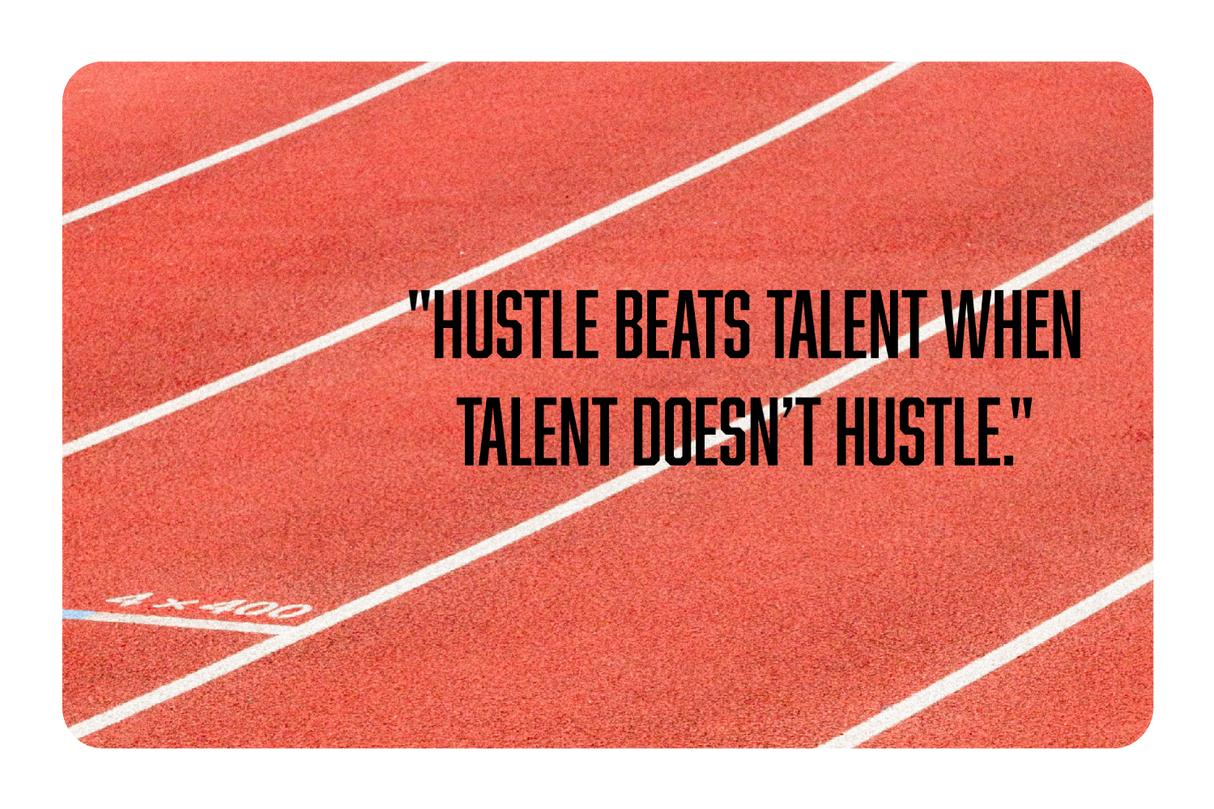 Hustle Beats Talent