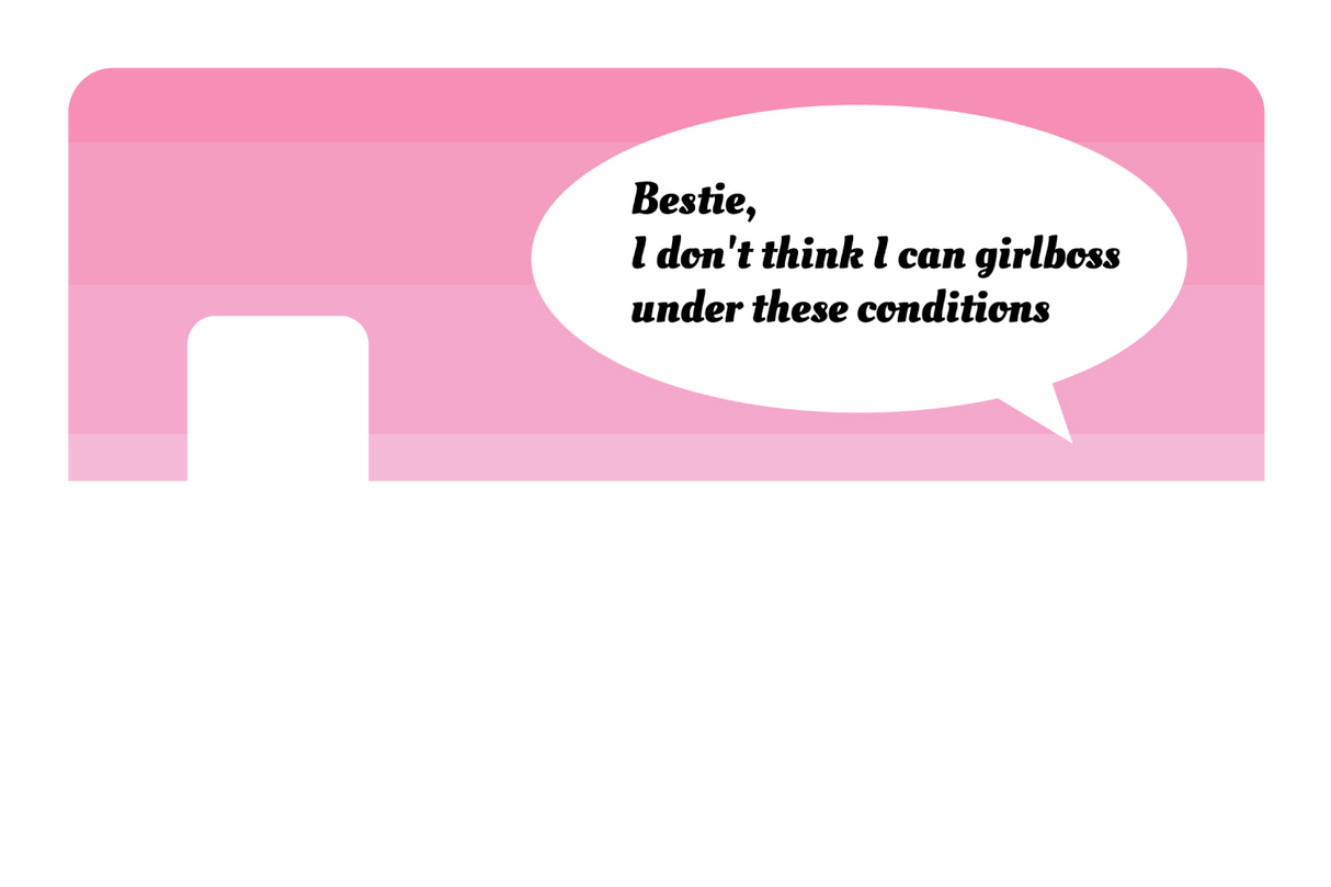 I don't think I can Girlboss