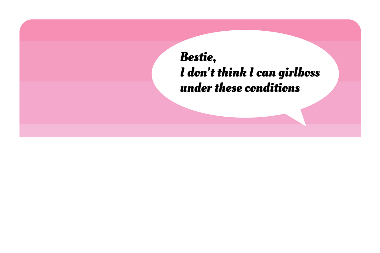 I don't think I can Girlboss