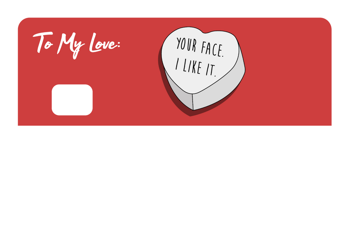 Your face. I like it.