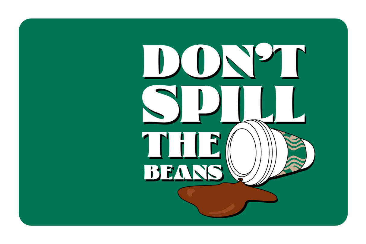 Don't spill the beans