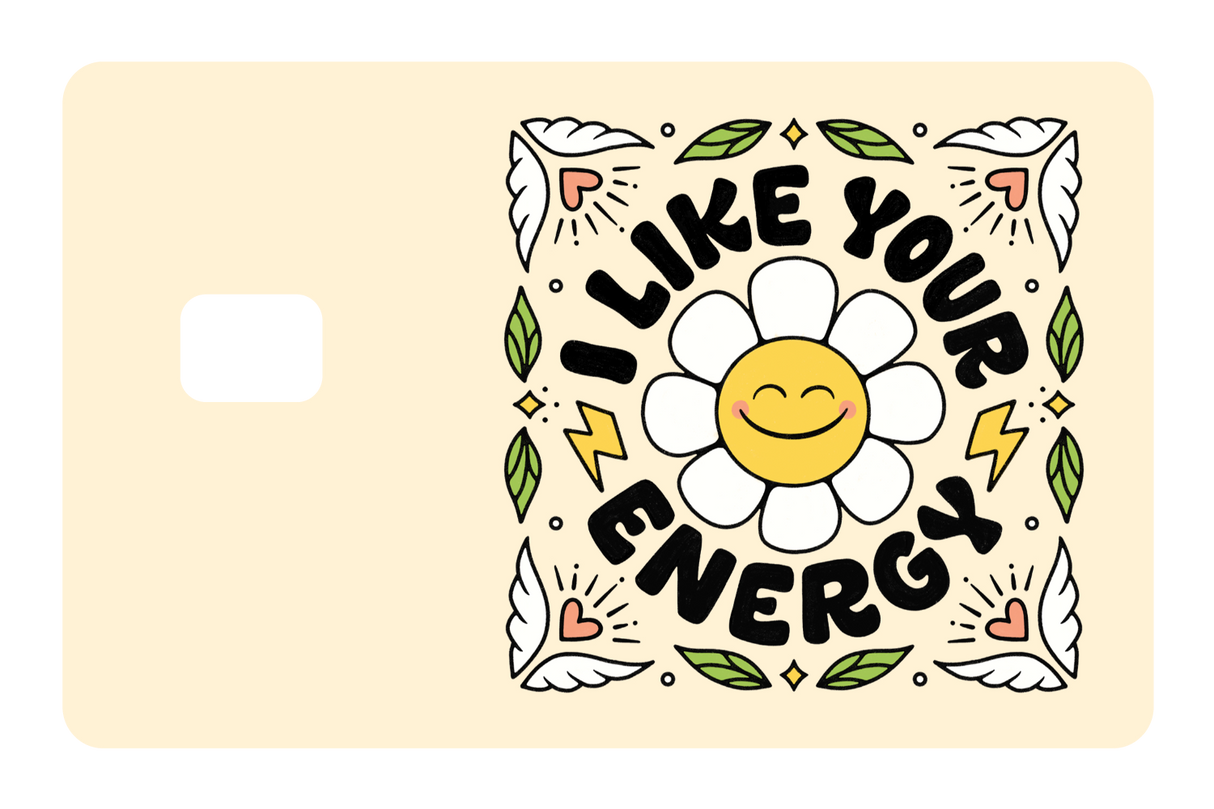 I Like Your Energy